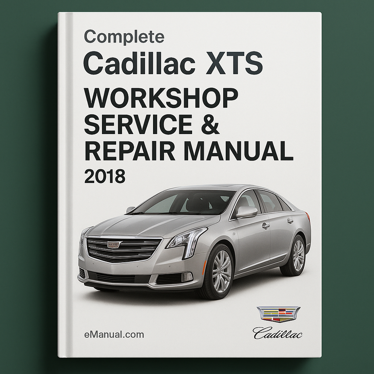 Cadillac XTS Complete Workshop Service Repair Manual 2018