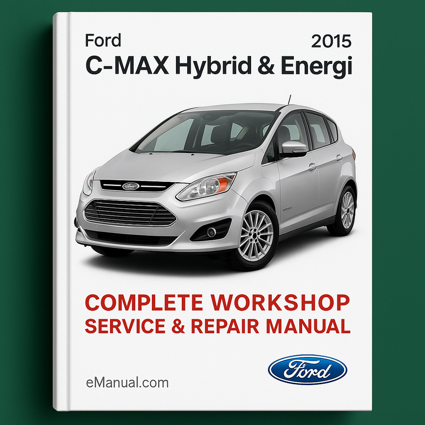 Ford C-MAX Hybrid & Energi Complete Workshop Service Repair Manual 2015
