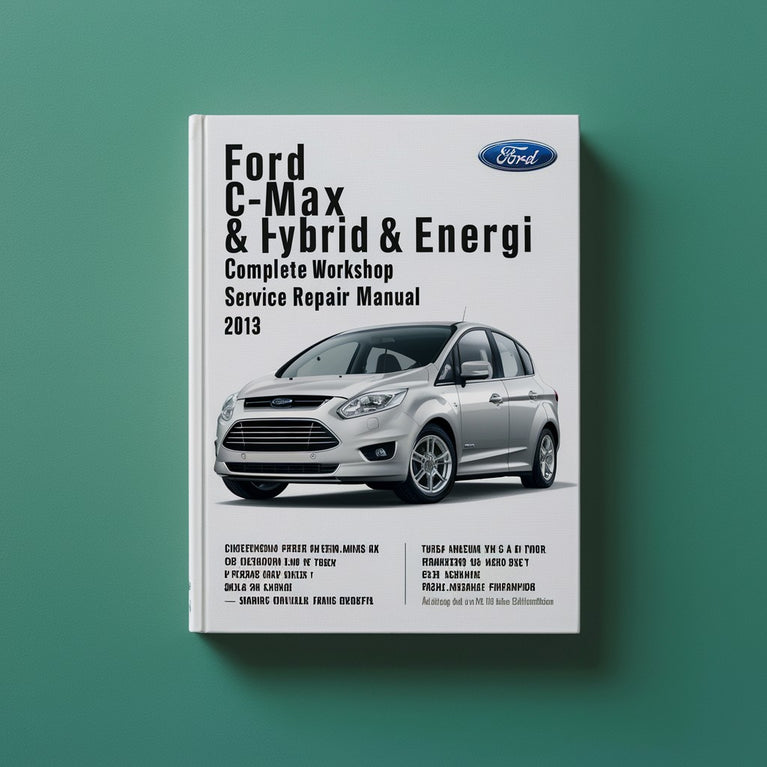 Ford C-MAX Hybrid & Energi Complete Workshop Service Repair Manual 2013