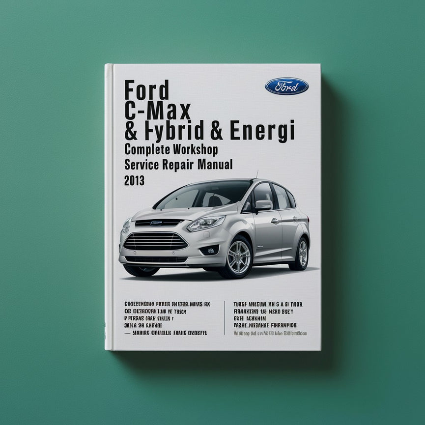 Ford C-MAX Hybrid &amp; Energi Manual completo de reparación y servicio de taller 2013 Descargar PDF