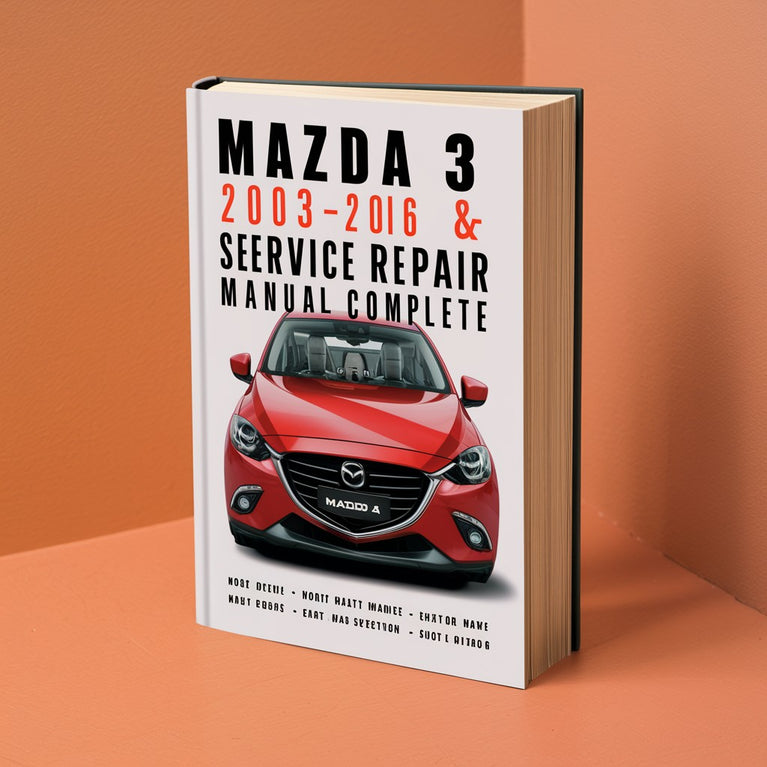 Mazda 3 2003-2016 Workshop Repair & Service Manual Complete