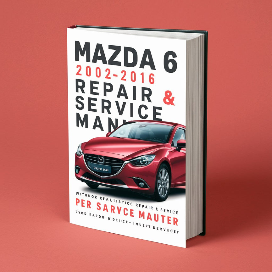 Mazda 6 2002-2016 Manual de servicio y reparación de taller