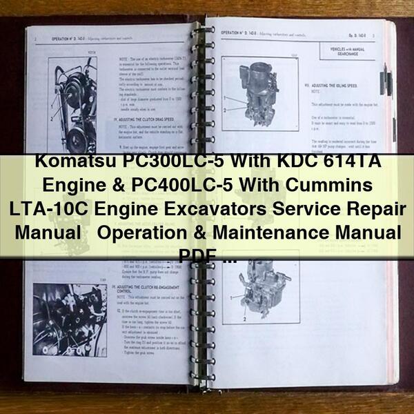 Komatsu PC300LC-5 With KDC 614TA Engine & PC400LC-5 With Cummins LTA-10C Engine Excavators Service Repair Manual + Operation & Maintenance Manual