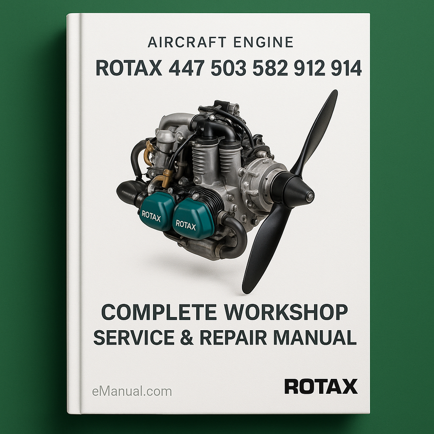 Rotax 447 503 582 912 914 Aircraft Engine Complete Workshop Service Repair Manual