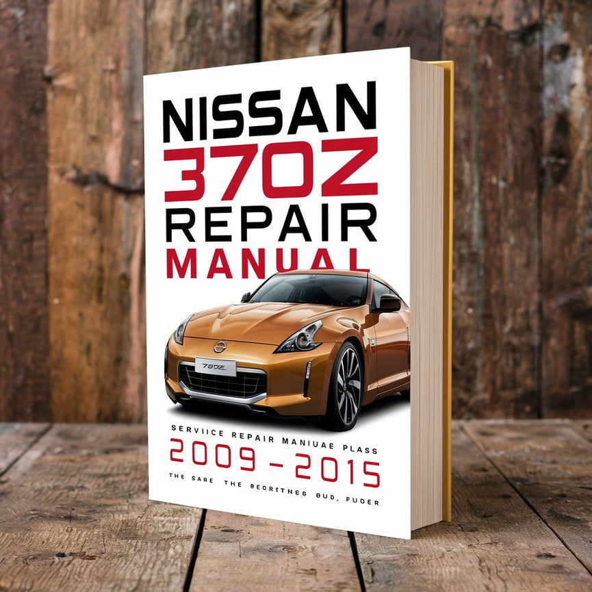 Nissan 370Z Service Repair Manual 2009-2015 PDF Download