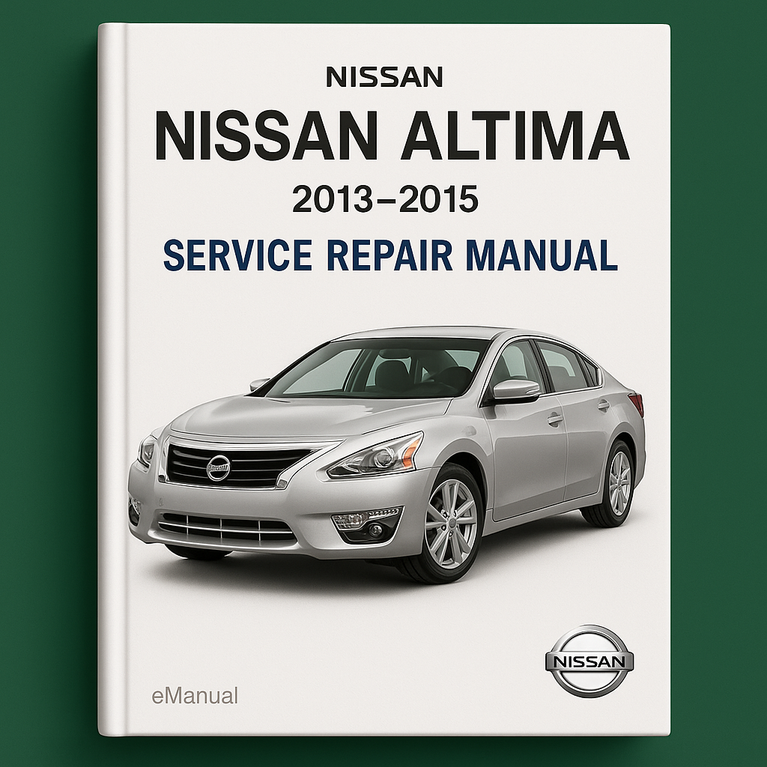 Nissan Altima Service Repair Manual 2013-2015