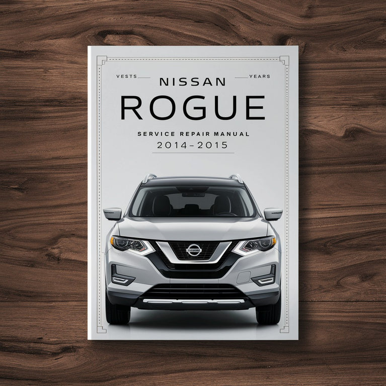 Nissan Rogue Service Repair Manual 2014-2015