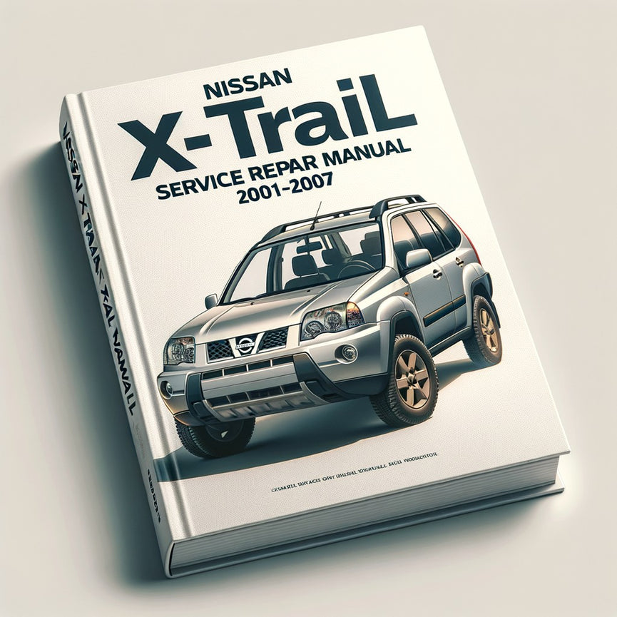 Nissan X-Trail Service Repair Manual 2001-2007