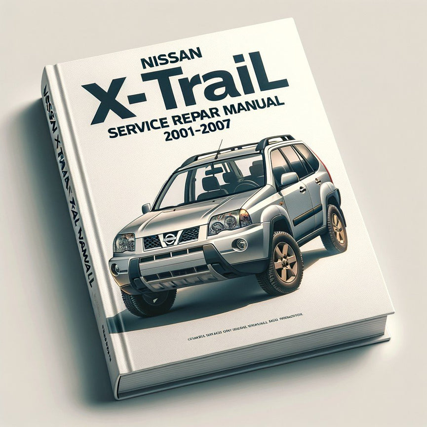 Nissan X-Trail Service Repair Manual 2001-2007 PDF Download