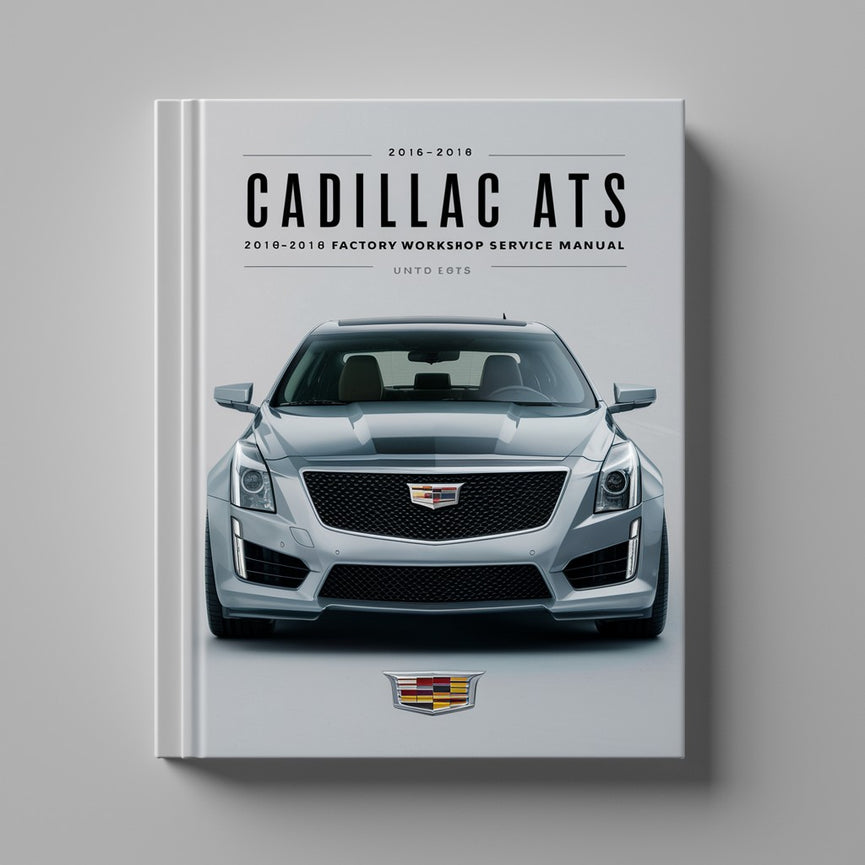 Cadillac ATS 2016-2018 Factory Workshop Service Repair Manual