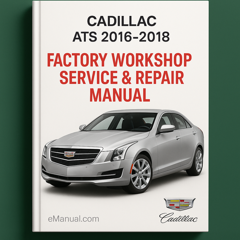 Cadillac ATS 2016-2018 Factory Workshop Service Repair Manual
