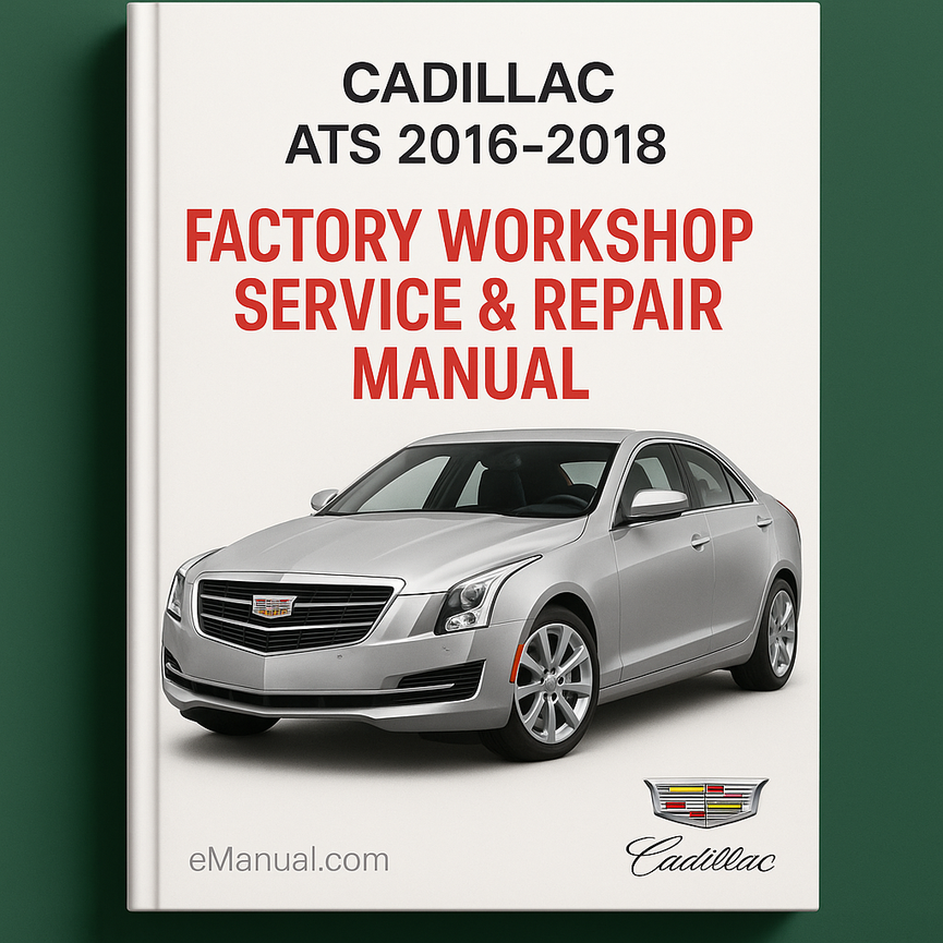 Cadillac ATS 2016-2018 Factory Workshop Service Repair Manual