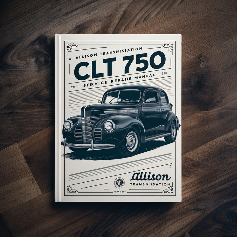 Allison Transmission CLT 750 Service Repair Manual