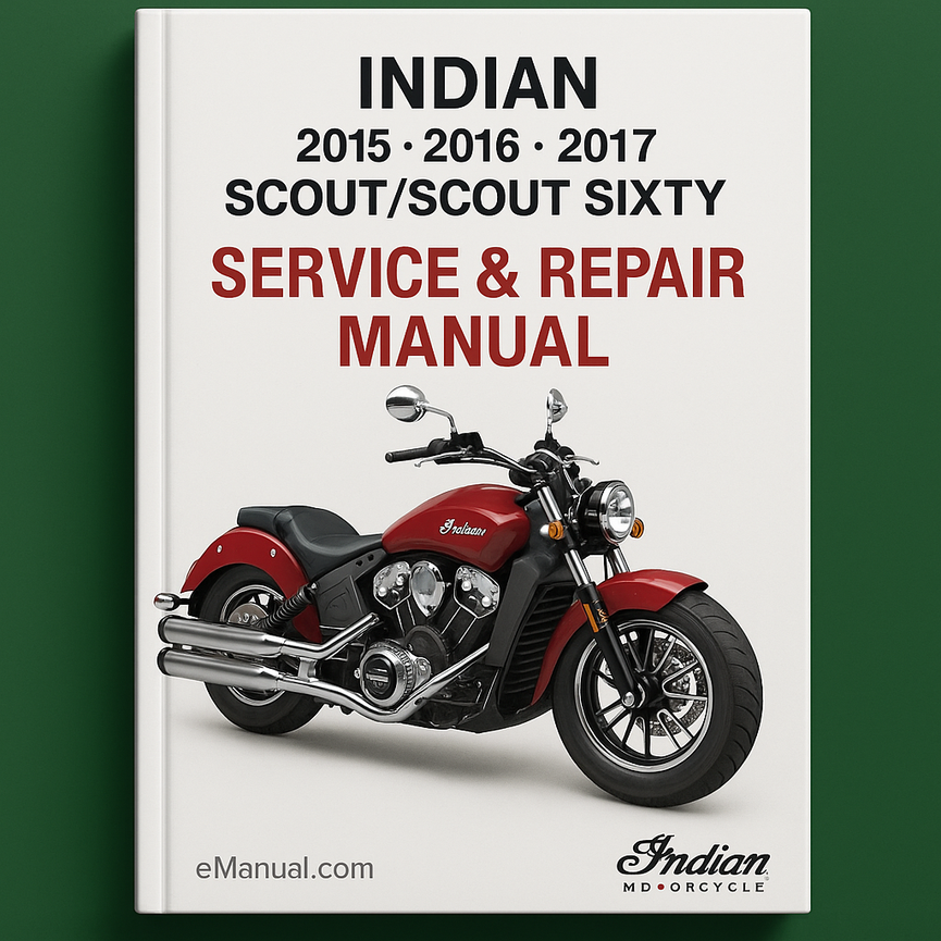 Indian 2015 2016 2017 Scout/Scout Sixty Service Repair Manual