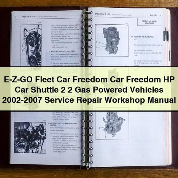 E-Z-GO Fleet Car Freedom Car Freedom HP Car Shuttle 2+2 Gas Powered Vehicles 2002-2007 Service Repair Workshop Manual PDF Download