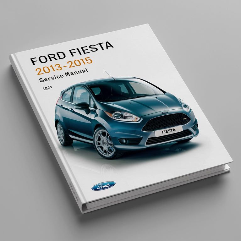 Ford Fiesta 2013-2015 Service Repair Manual