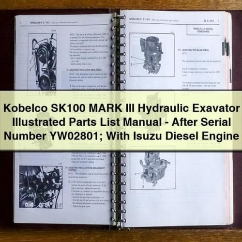 Kobelco SK100 MARK III Hydraulic Exavator Illustrated Parts List Manual - After Serial Number YW02801; With Isuzu Diesel Engine PDF Download