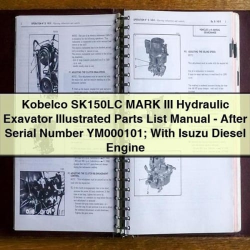 Kobelco SK150LC MARK III Hydraulic Exavator Illustrated Parts List Manual - After Serial Number YM000101; With Isuzu Diesel Engine PDF Download