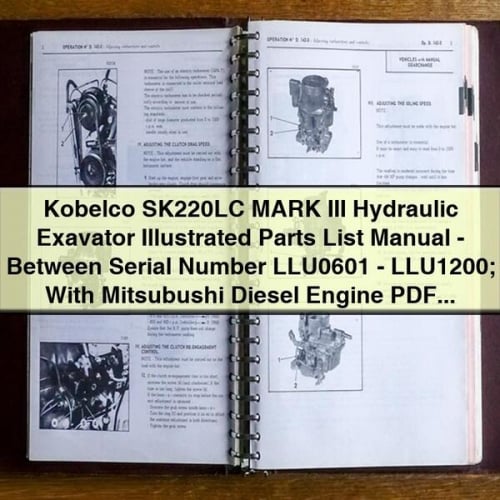 Kobelco SK220LC MARK III Hydraulic Exavator Illustrated Parts List Manual - Between Serial Number LLU0601 - LLU1200; With Mitsubushi Diesel Engine PDF Download