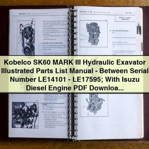 Kobelco SK60 MARK III Hydraulic Exavator Illustrated Parts List Manual - Between Serial Number LE14101 - LE17595; With Isuzu Diesel Engine PDF Download