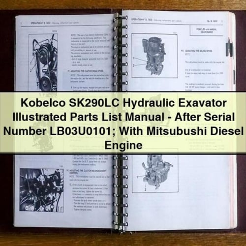 Illustriertes Ersatzteillistenhandbuch für den Hydraulikbagger Kobelco SK290LC – nach Seriennummer LB03U0101; mit Mitsubushi-Dieselmotor