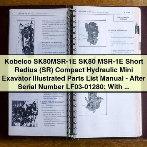 Kobelco SK80MSR-1E SK80 MSR-1E Miniexcavadora hidráulica compacta de radio corto (SR) Manual ilustrado de lista de piezas - Después del número de serie LF03-01280; Con motor diesel Isuzu Descargar PDF