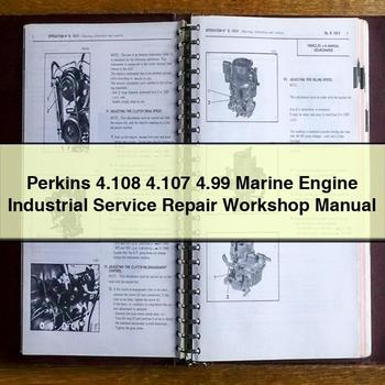 Perkins 4.108 4.107 4.99 Marine Engine Industrial Service Repair Workshop Manual