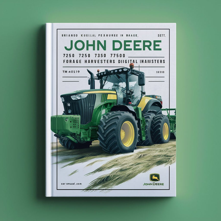 John Deere 7250 7350 7450 7550 7750 7850 7950 Forage Harvesters Diagnostic Manual (TM401319)