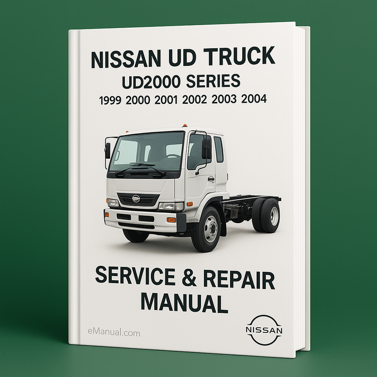 NISSAN UD Truck UD2000 Series 1999 2000 2001 2002 2003 2004 Service Repair Manual