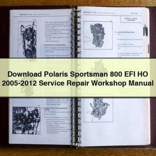 Download Polaris Sportsman 800 EFI HO 2005-2012 Service Repair Workshop Manual PDF