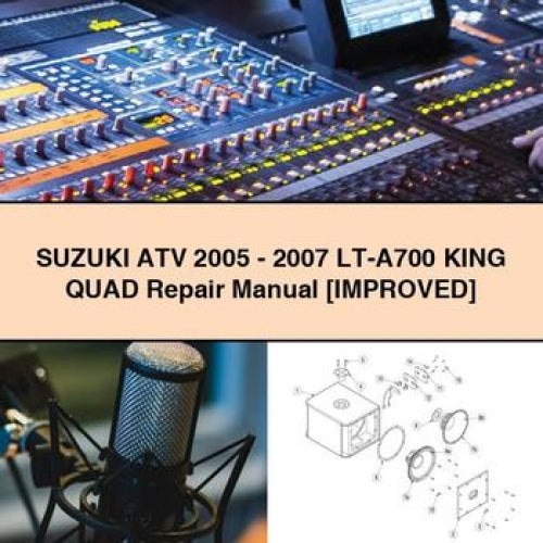 Suzuki ATV 2005-2007 LT-A700 KING QUAD Repair Manual [Improved] PDF Download