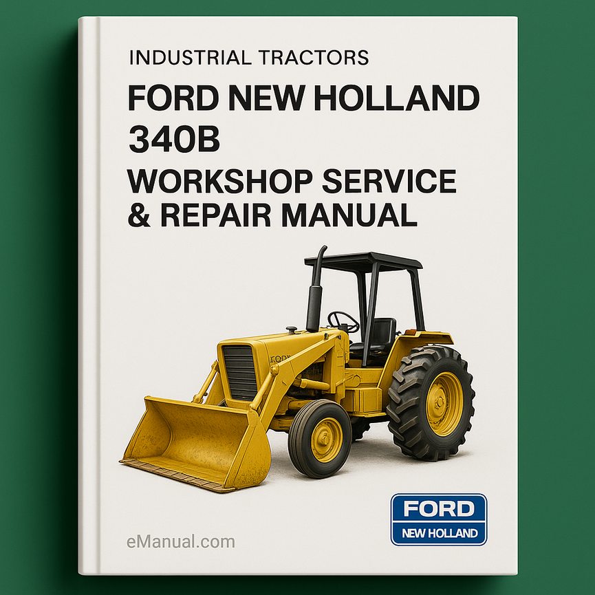 Ford New Holland 340B Industrial Tractors Workshop Service Repair Manual
