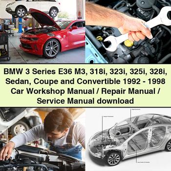 BMW 3 Series E36 M3 318i 323i 325i 328i Sedan Coupe and Convertible 1992-1998 Car Workshop Manual/Repair Manual/Service Manual download