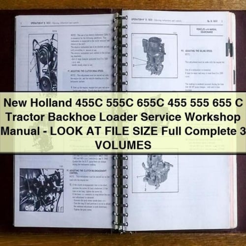 NEW Holland 455C 555C 655C 455 555 655 C Tractor Backhoe Loader Service Workshop Manual - LOOK AT FILE SIZE Full Complete 3 VOLUMES PDF Download