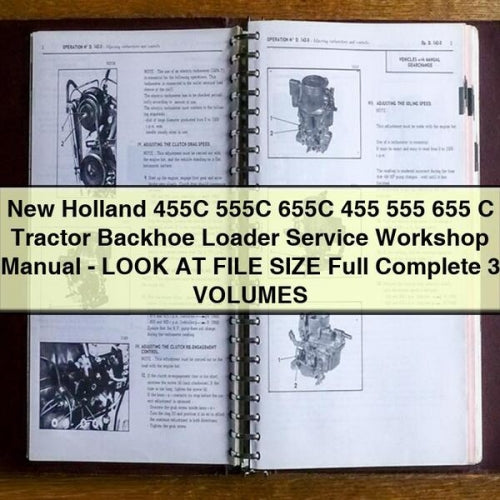 NEW Holland 455C 555C 655C 455 555 655 C Tractor Backhoe Loader Service Workshop Manual - LOOK AT FILE SIZE Full Complete 3 VOLUMES