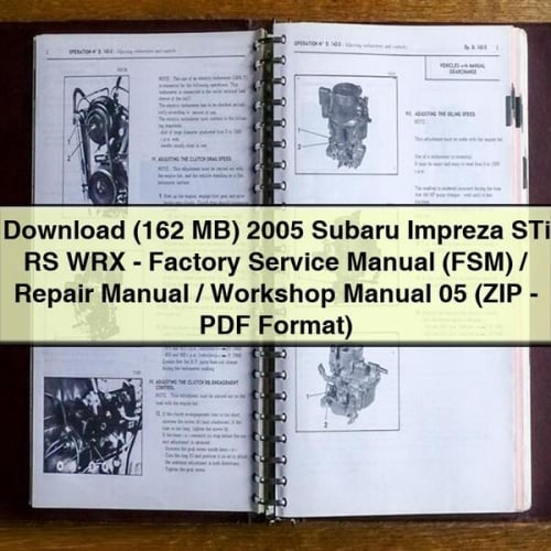 (162 MB) 2005 Subaru Impreza STi RS WRX-Factory Service Manual (FSM)/Repair Manual/Workshop Manual 05 (ZIP- Format)