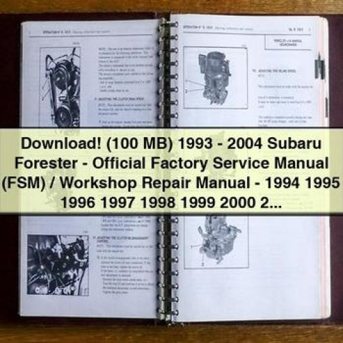 (100 MB) 1993 - 2004 Subaru Forester - Official Factory Service Manual (FSM) / Workshop Repair Manual - 1994 1995 1996 1997 1998 1999 2000 2001 2002 2003 (ZIP )