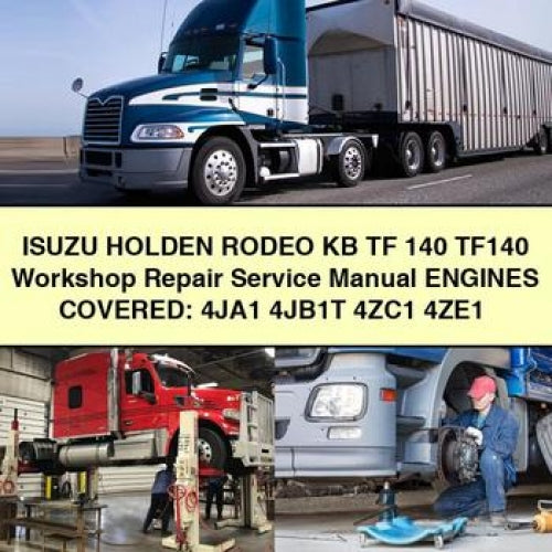ISUZU Holden RODEO KB TF 140 TF140 Workshop Repair Service Manual EngineS COVERED: 4JA1 4JB1T 4ZC1 4ZE1