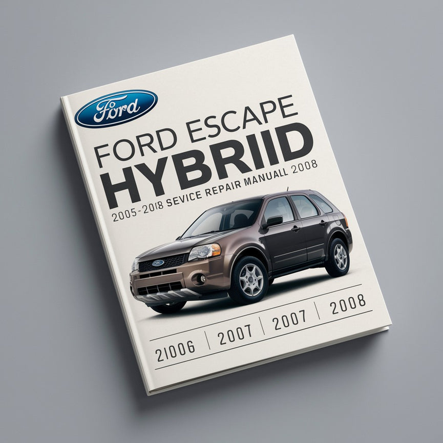 Ford ESCAPE HYBRID 2005-2008 Manual de reparación de servicio 2006 2007 2008 Descargar PDF