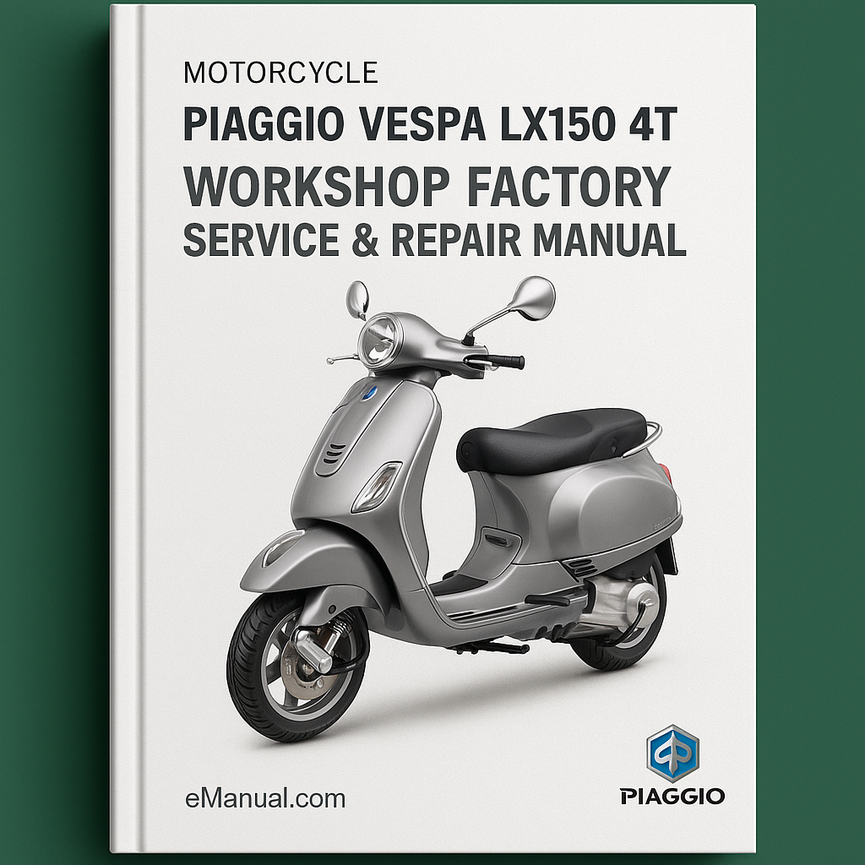 Piaggio Vespa LX150 4T Motorcycle Workshop Factory Service Repair Manual