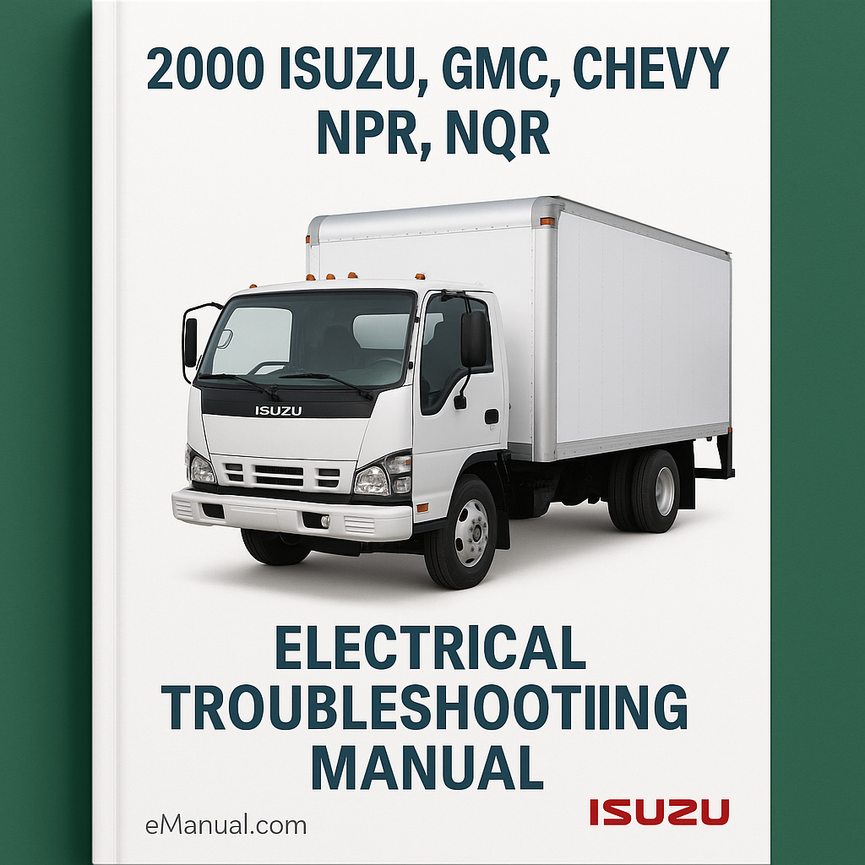 ISUZU GMC CHEVY Truck LORRY VAN BUS 2000 NPR NQR ELECTRCAL TROUBLESHOOTING Manual