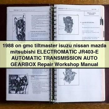 1988 on gmc tiltmaster isuzu nissan mazda mitsubishi ELECTROMATIC JR403-E Automatic Transmission Auto Gearbox Repair Workshop Manual