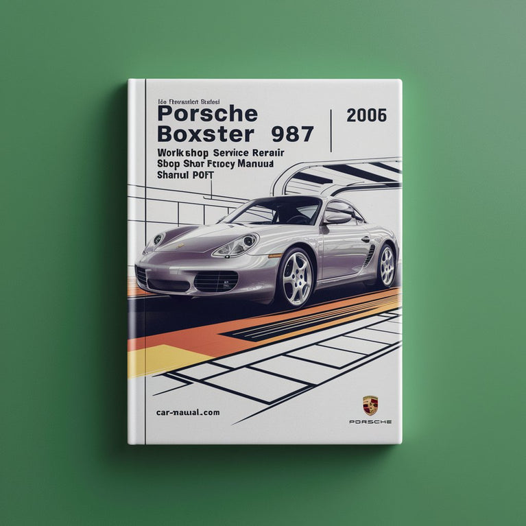 PORSCHE BOXSTER 987 2005 2006 2007 2008 05 06 07 08 Workshop Service Repair Shop Factory Manual-RARE CHANCE to Download THIS Factory Manual PDF
