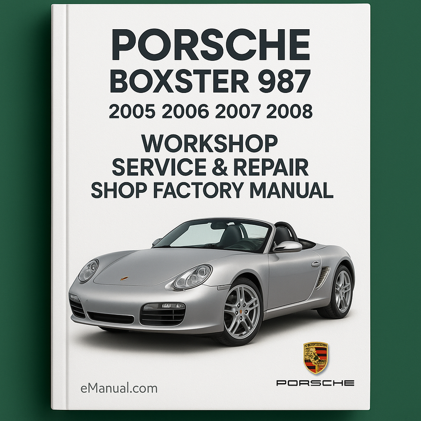 PORSCHE BOXSTER 987 2005 2006 2007 2008 05 06 07 08 Workshop Service Repair Shop Factory Manual-RARE CHANCE to THIS Factory Manual