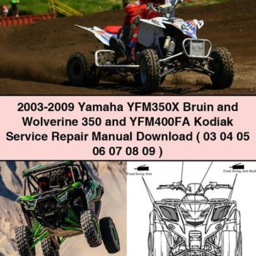 2003-2009 Yamaha YFM350X Bruin and Wolverine 350 and YFM400FA Kodiak Service Repair Manual Download ( 03 04 05 06 07 08 09 ) PDF