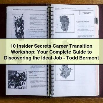 10 Insider Secrets Career Transition Workshop: Your Complete Guide to Discovering the Ideal Job-Todd Bermont
