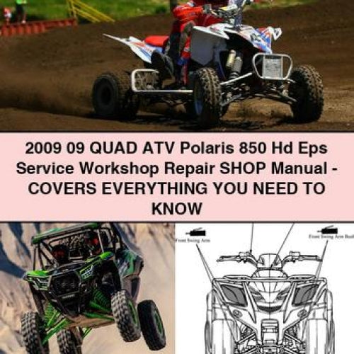 2009 09 QUAD ATV Polaris 850 Hd Eps Service Workshop Repair Shop Manual - COVERS EVERYTHING YOU NEED to KNOW