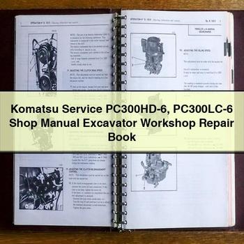 Komatsu Service PC300HD-6 PC300LC-6 Shop Manual Excavator Workshop Repair Book