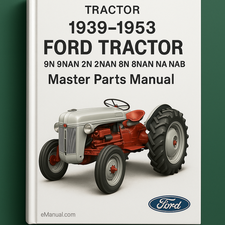 1939-1953 Ford Tractor 9N 9NAN 2N 2NAN 8N 8NAN NAA NAB Master Parts Manual Catalog- Best ( 39 1940 1941 1942 1943 1944 1945 1946 1947 1948 1949 1950 1951 1952 53 )-PDF