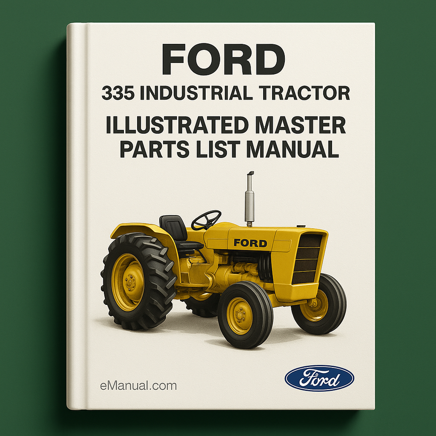 Ford 335 Industrial Tractor Illustrated Master Parts List Manual